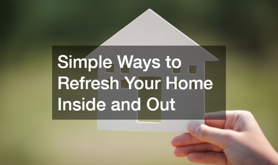 Benefits of Refreshing Your Home Regularly